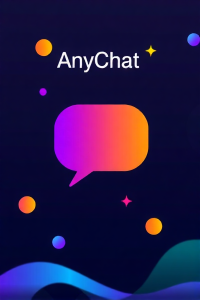 AnyChat平台如何颠覆AI开发者体验?